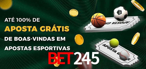 Bet245 Ate 100% de Aposta Gratis