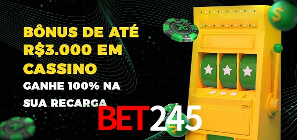 Bet245 melhor bônus de depósito